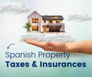 Property Taxes and Insurances in Spain